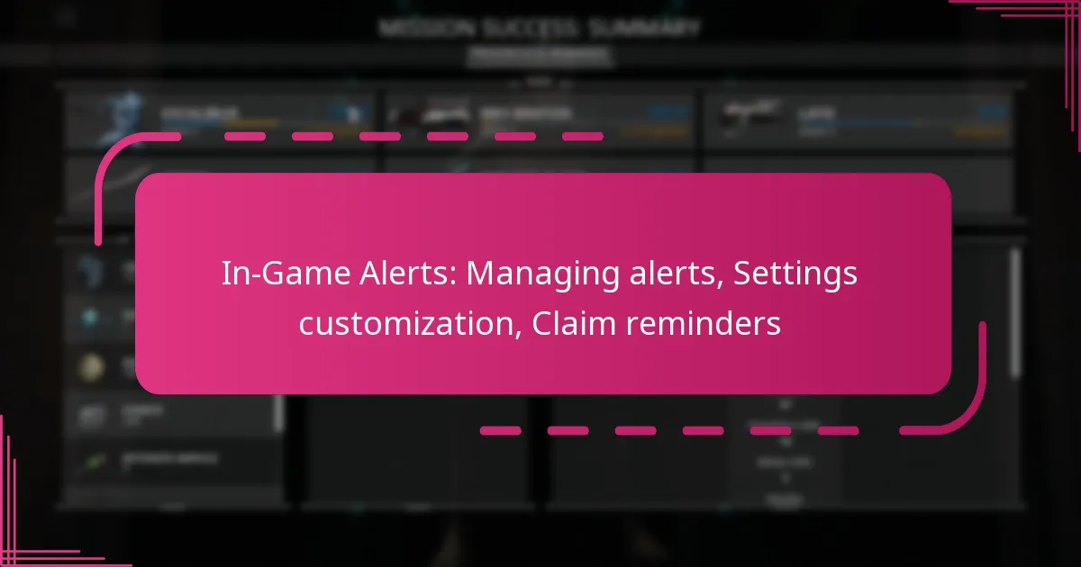 In-Game Alerts: Managing alerts, Settings customization, Claim reminders
