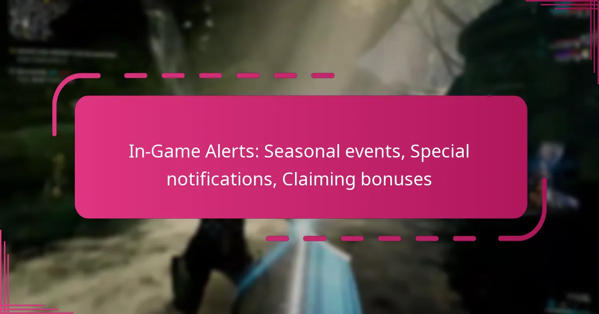 In-Game Alerts: Seasonal events, Special notifications, Claiming bonuses