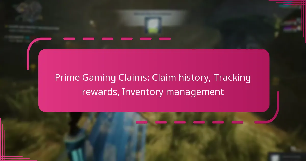 Prime Gaming Claims: Claim history, Tracking rewards, Inventory management
