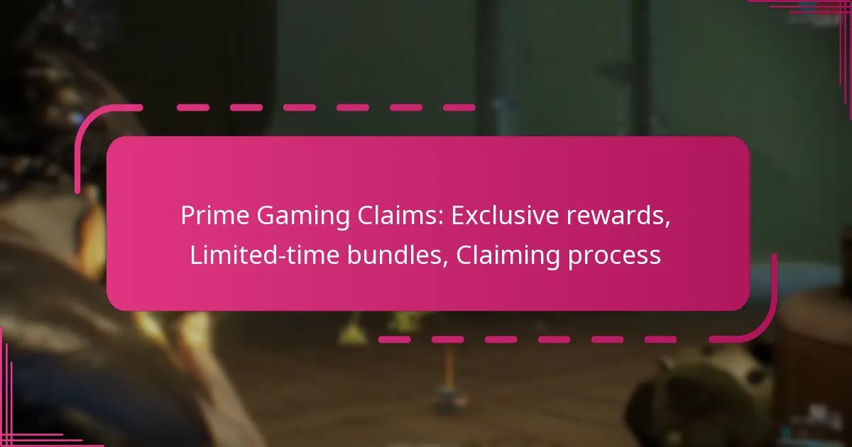Prime Gaming Claims: Exclusive rewards, Limited-time bundles, Claiming process