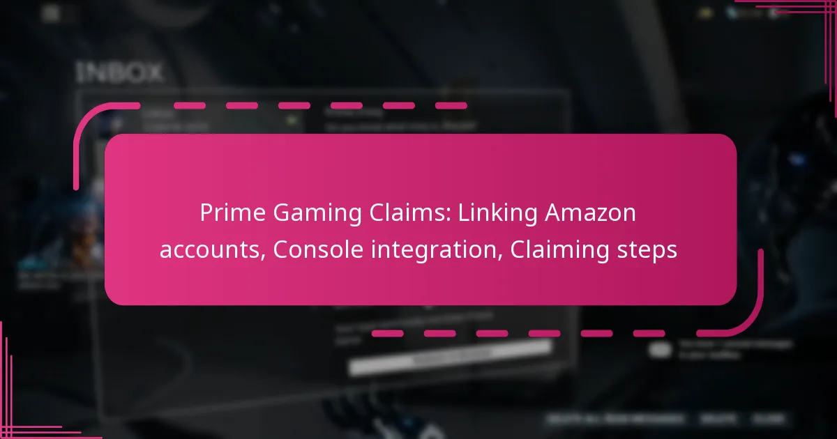 Prime Gaming Claims: Linking Amazon accounts, Console integration, Claiming steps