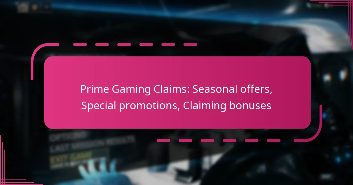 Prime Gaming Claims: Seasonal offers, Special promotions, Claiming bonuses