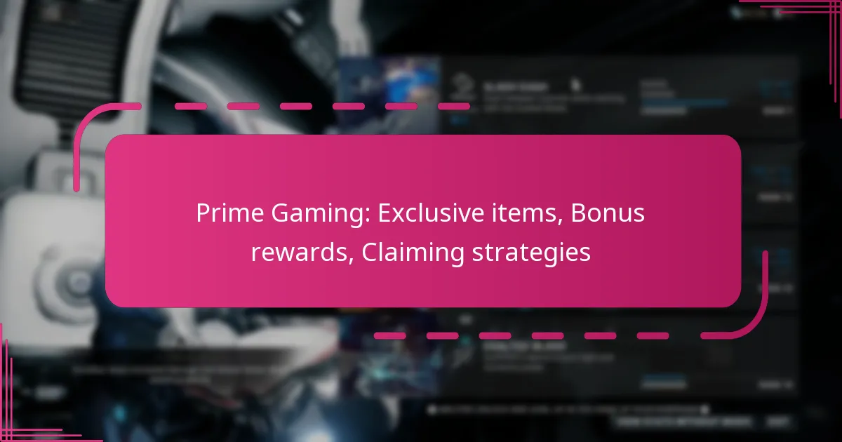 Prime Gaming: Exclusive items, Bonus rewards, Claiming strategies