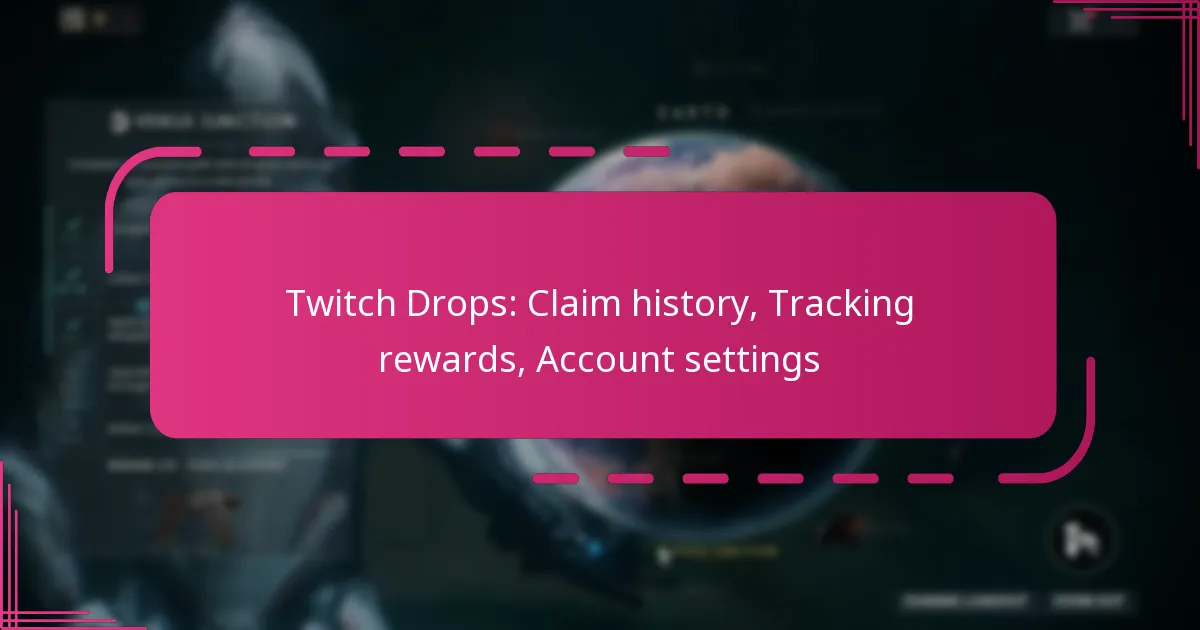 Twitch Drops: Claim history, Tracking rewards, Account settings