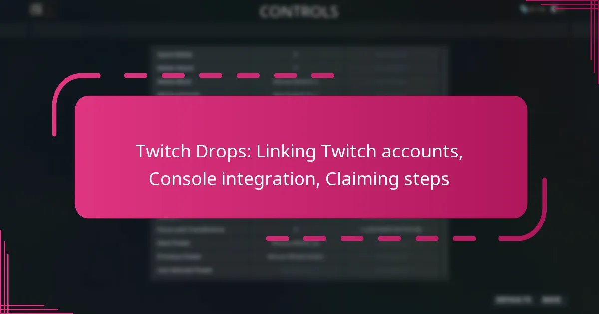 Twitch Drops: Linking Twitch accounts, Console integration, Claiming steps