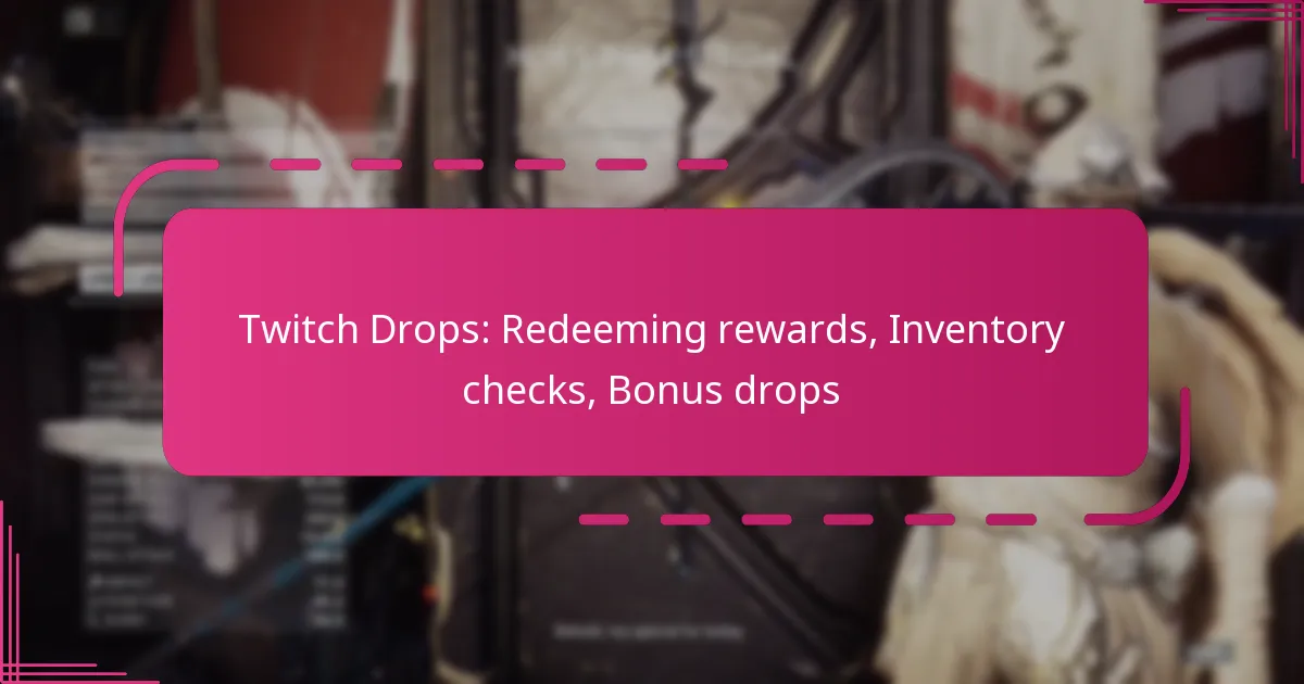Twitch Drops: Redeeming rewards, Inventory checks, Bonus drops