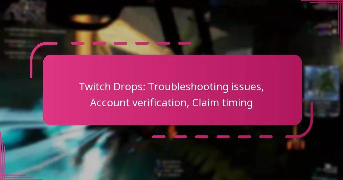Twitch Drops: Troubleshooting issues, Account verification, Claim timing
