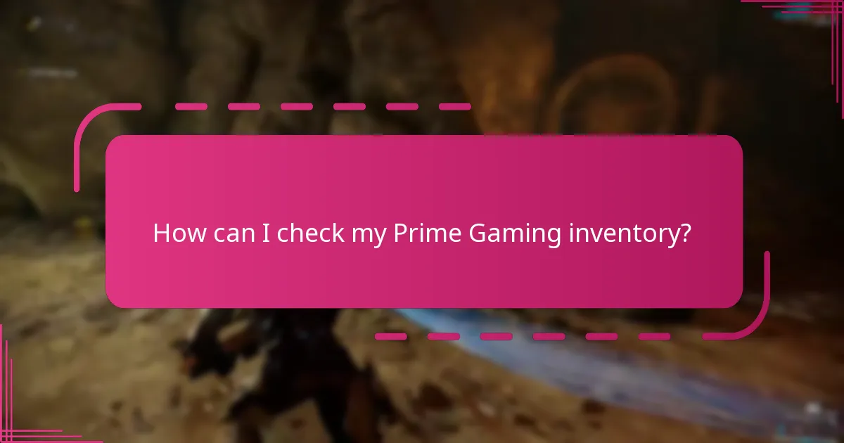 How can I check my Prime Gaming inventory?