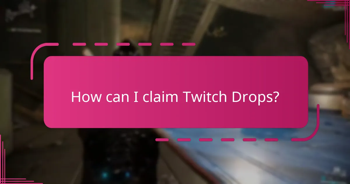 How can I claim Twitch Drops?