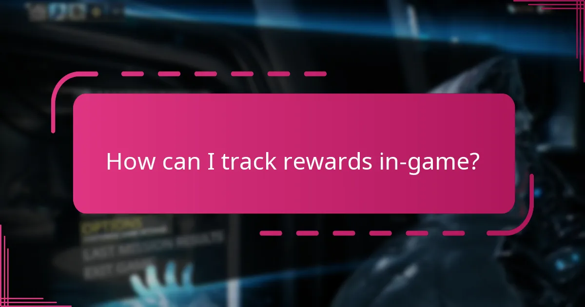 How can I track rewards in-game?