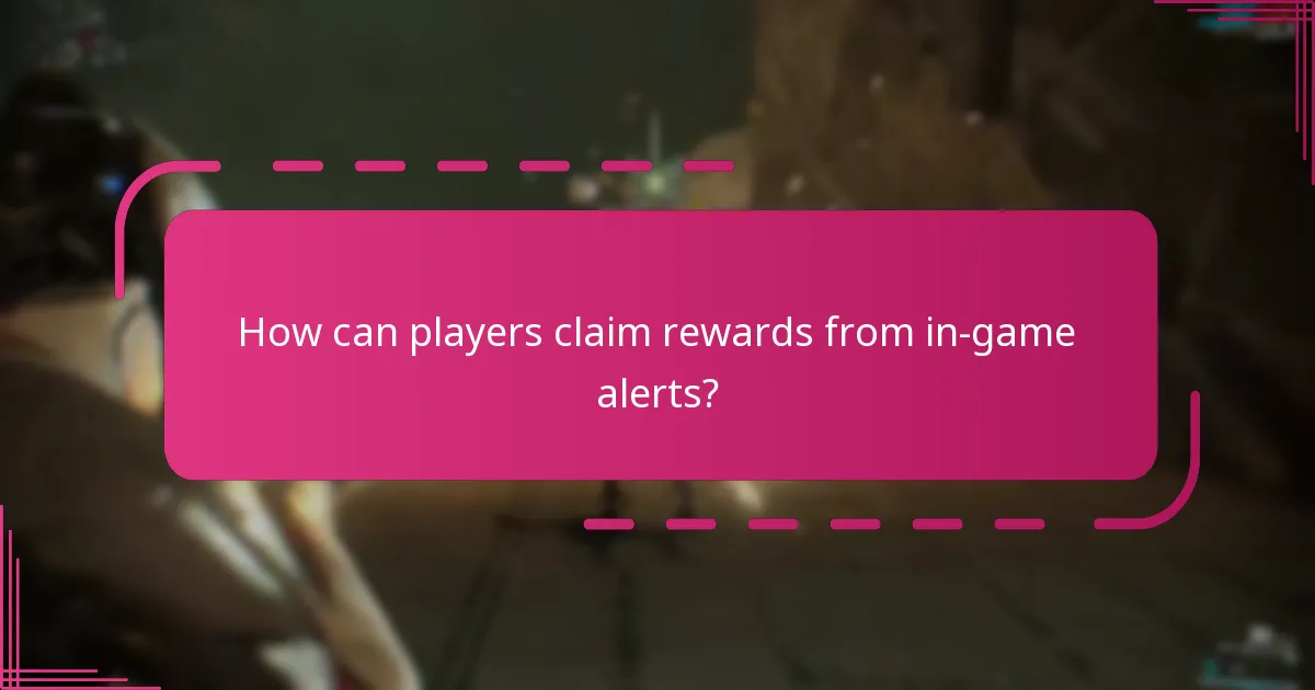 How can players claim rewards from in-game alerts?