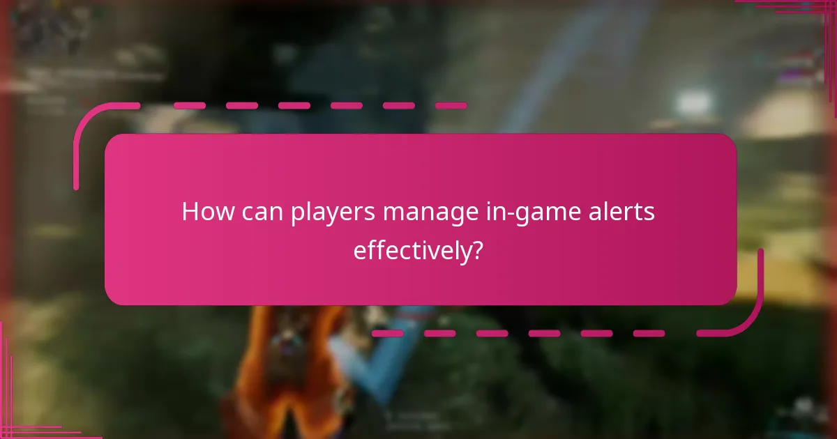 How can players manage in-game alerts effectively?