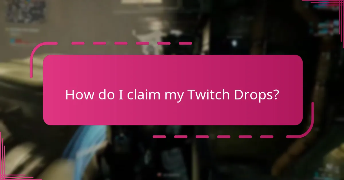 How do I claim my Twitch Drops?