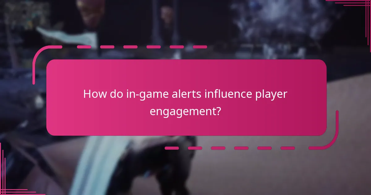 How do in-game alerts influence player engagement?