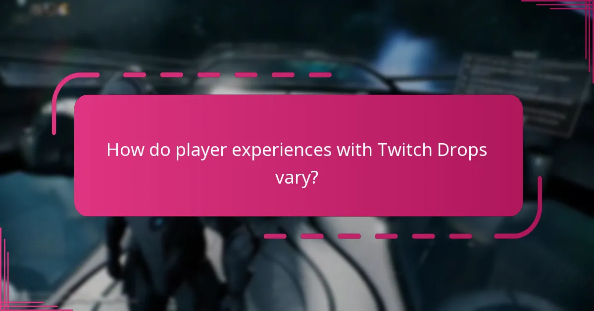 How do player experiences with Twitch Drops vary?