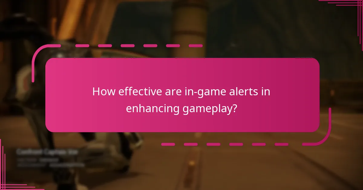 How effective are in-game alerts in enhancing gameplay?