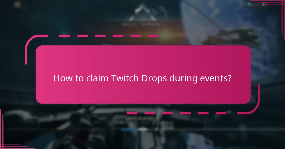 How to claim Twitch Drops during events?