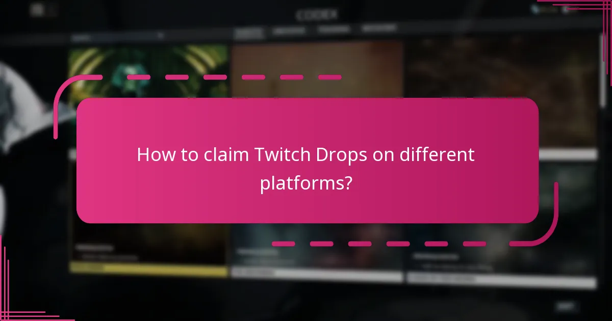 How to claim Twitch Drops on different platforms?
