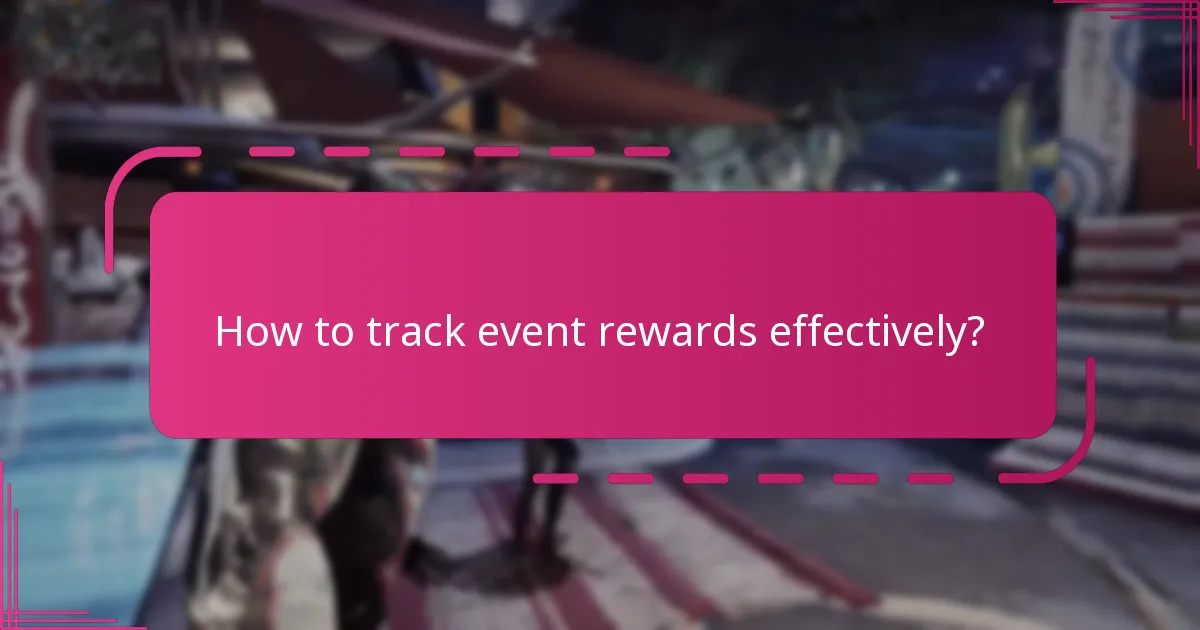How to track event rewards effectively?