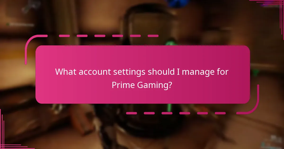What account settings should I manage for Prime Gaming?