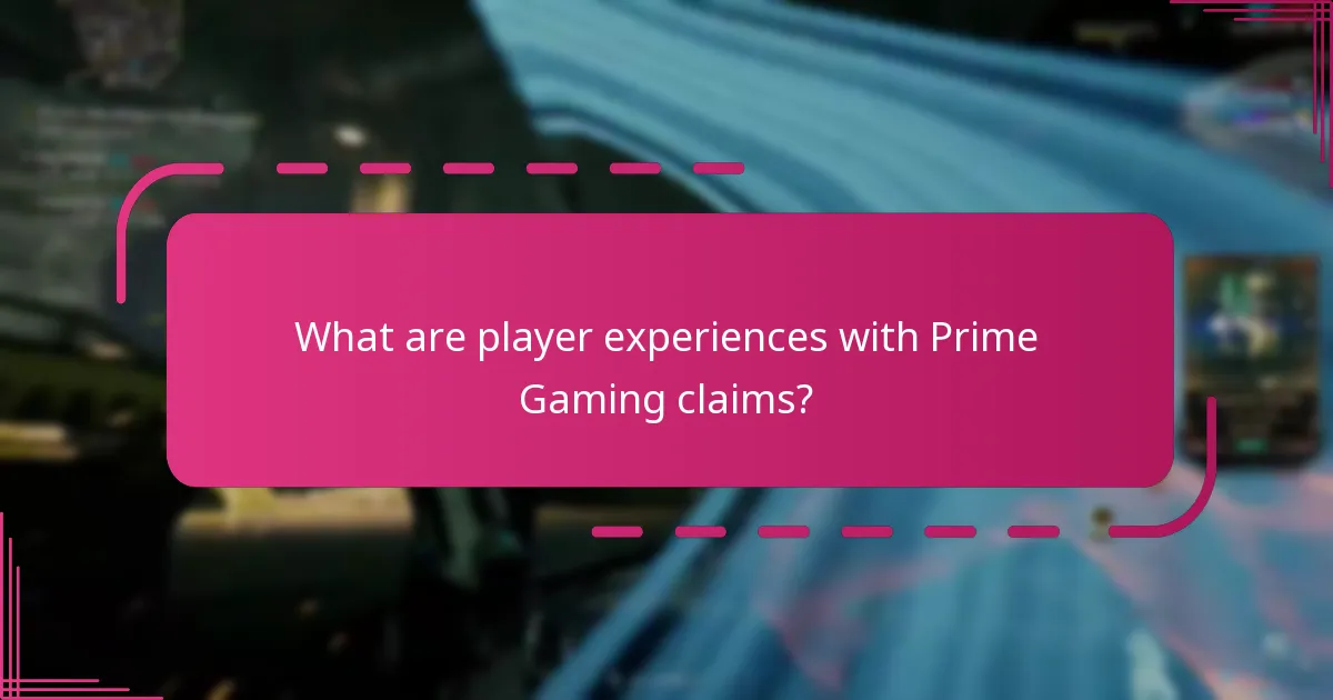 What are player experiences with Prime Gaming claims?