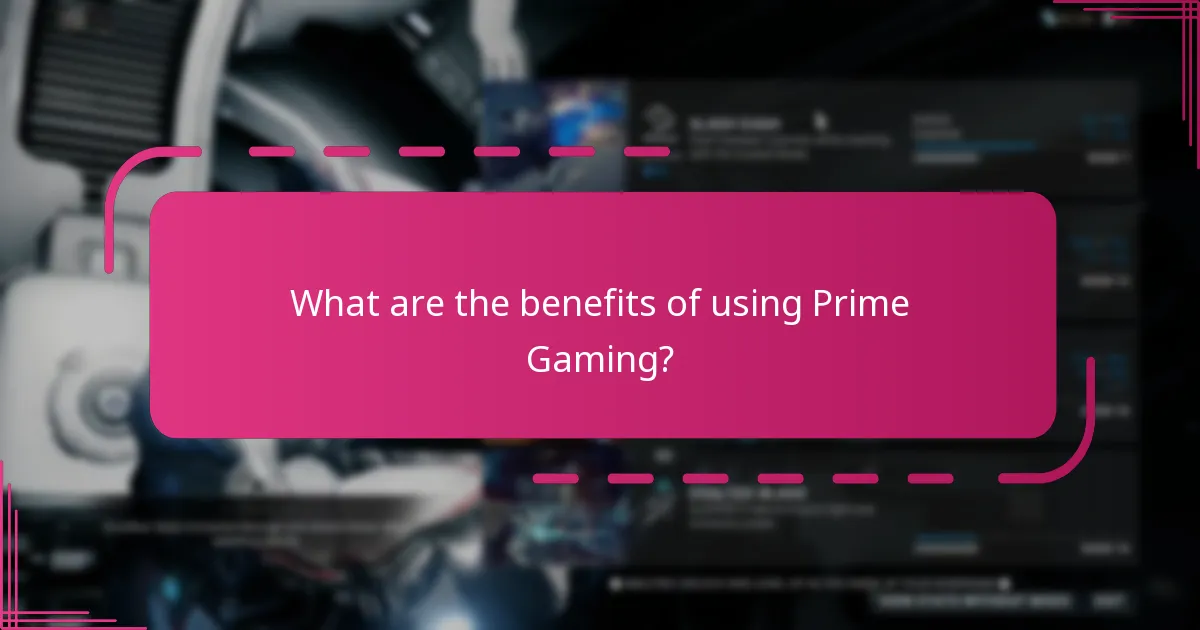What are the benefits of using Prime Gaming?