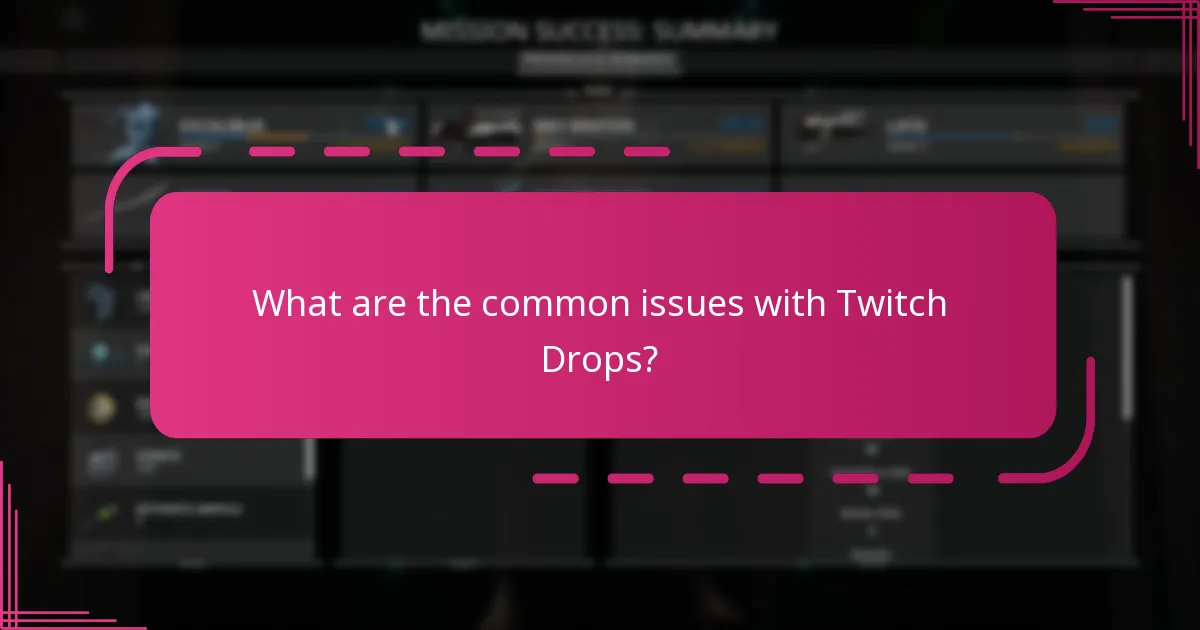 What are the common issues with Twitch Drops?