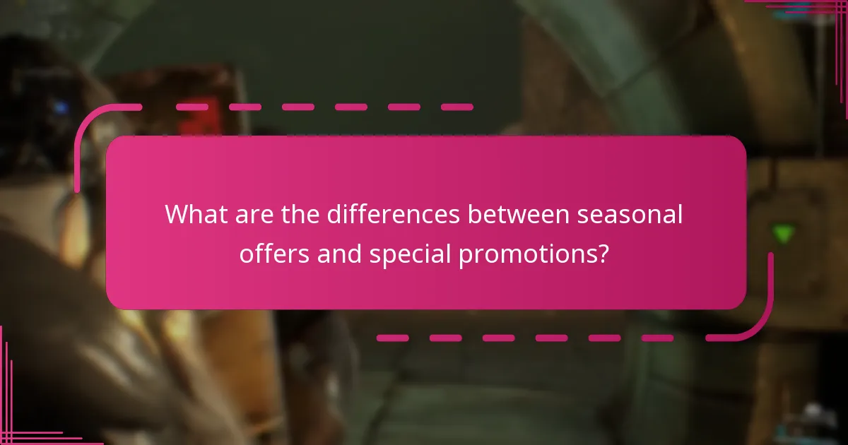 What are the differences between seasonal offers and special promotions?