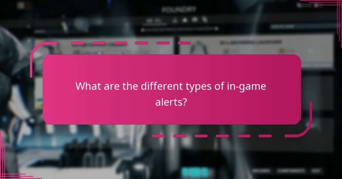 What are the different types of in-game alerts?