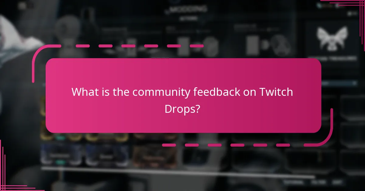 What is the community feedback on Twitch Drops?