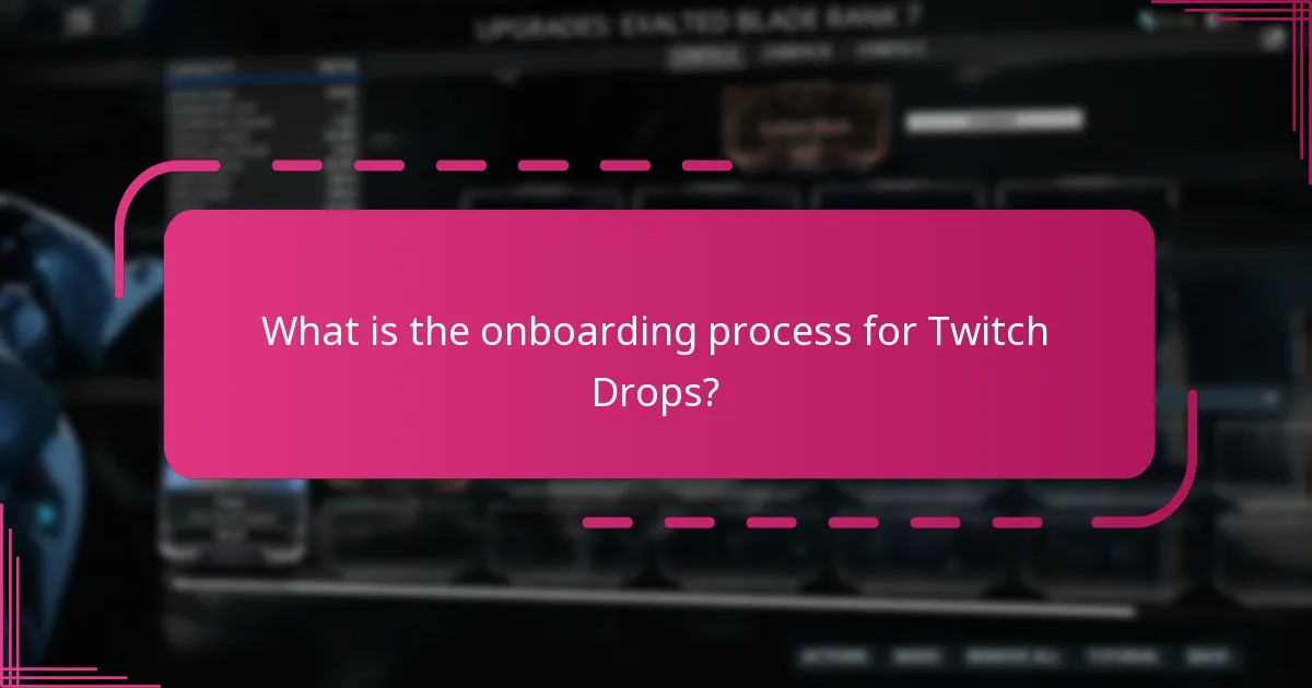What is the onboarding process for Twitch Drops?