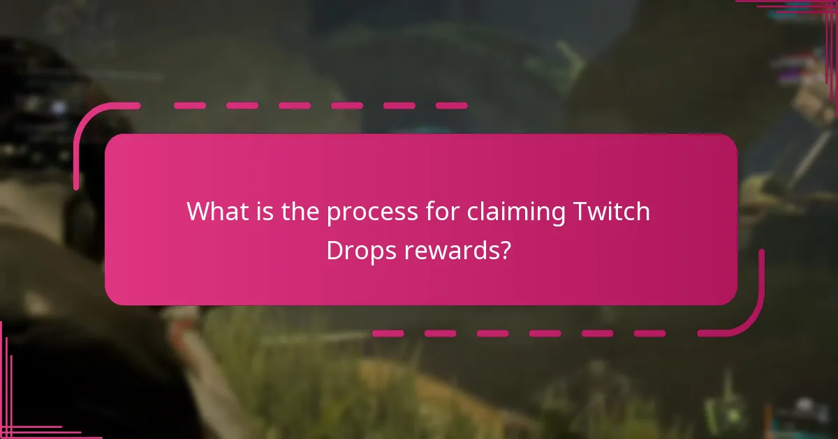 What is the process for claiming Twitch Drops rewards?