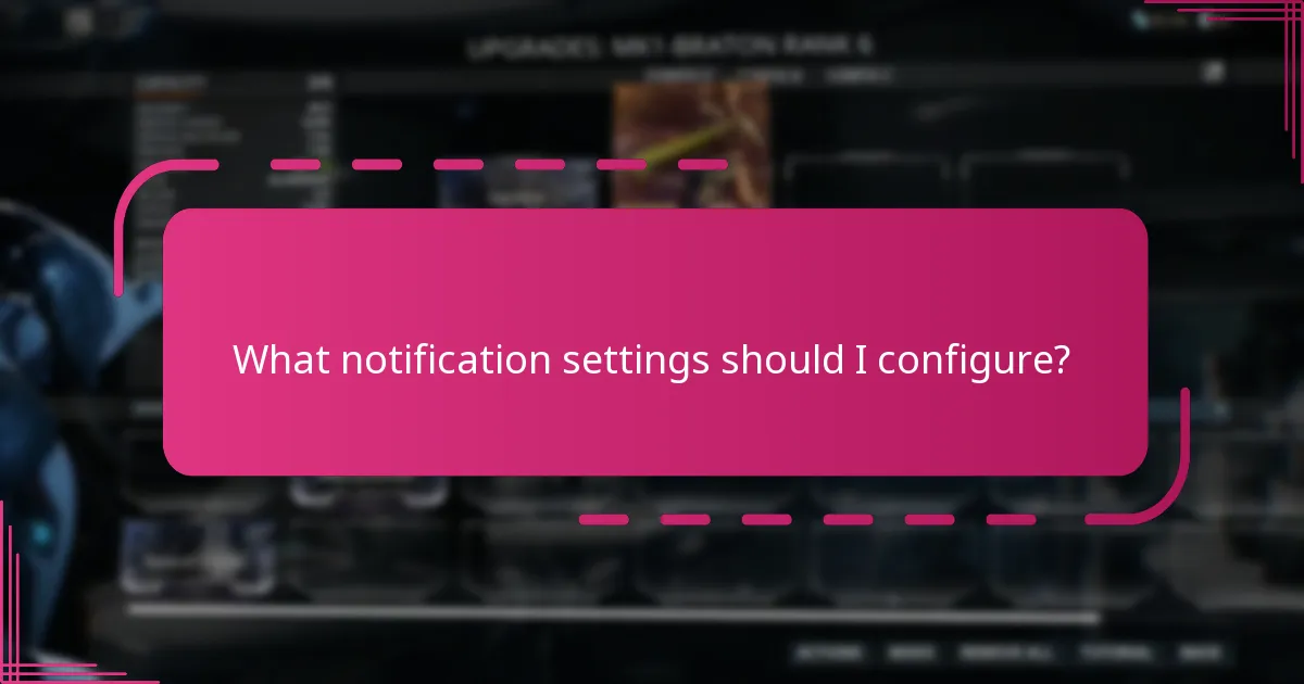 What notification settings should I configure?