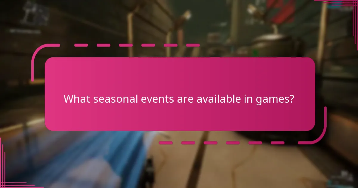 What seasonal events are available in games?