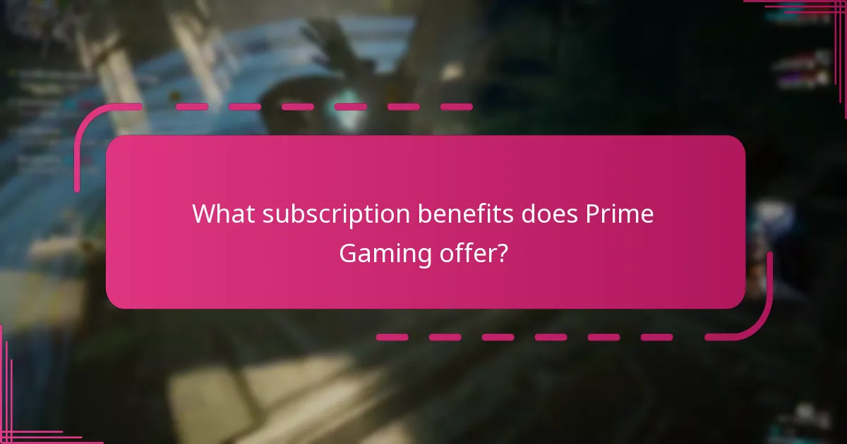 What subscription benefits does Prime Gaming offer?