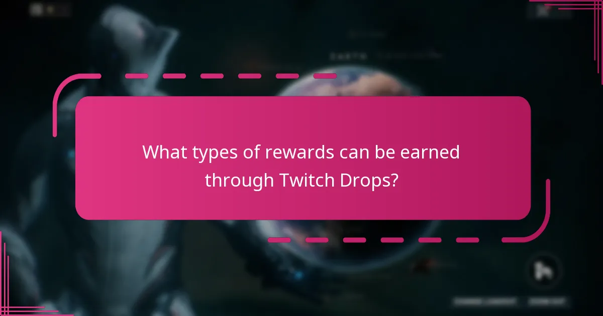 What types of rewards can be earned through Twitch Drops?