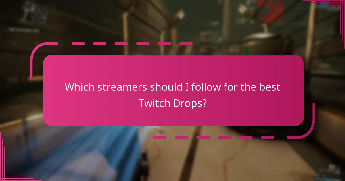 Which streamers should I follow for the best Twitch Drops?