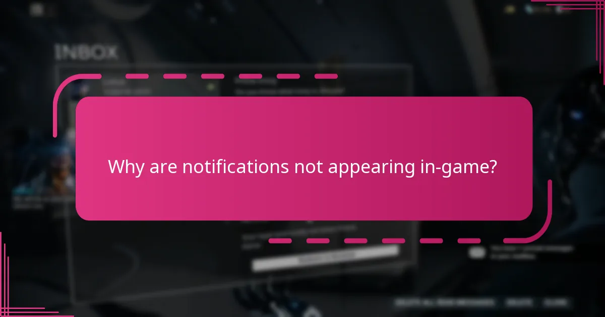 Why are notifications not appearing in-game?